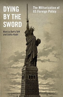 Dying by the Sword - Monica Duffy Toft, Sidita Kushi