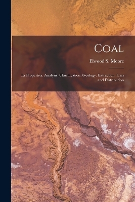 Coal - Elwood S Moore