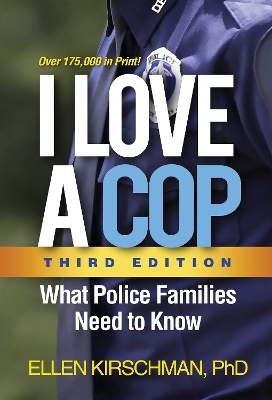 I Love a Cop, Third Edition - Ellen Kirschman