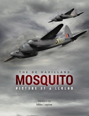 The de Havilland Mosquito - Mike Lepine