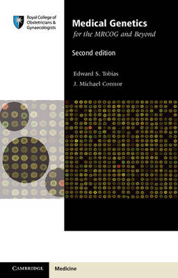 Medical Genetics for the MRCOG and Beyond -  J. Michael Connor,  Edward S. Tobias