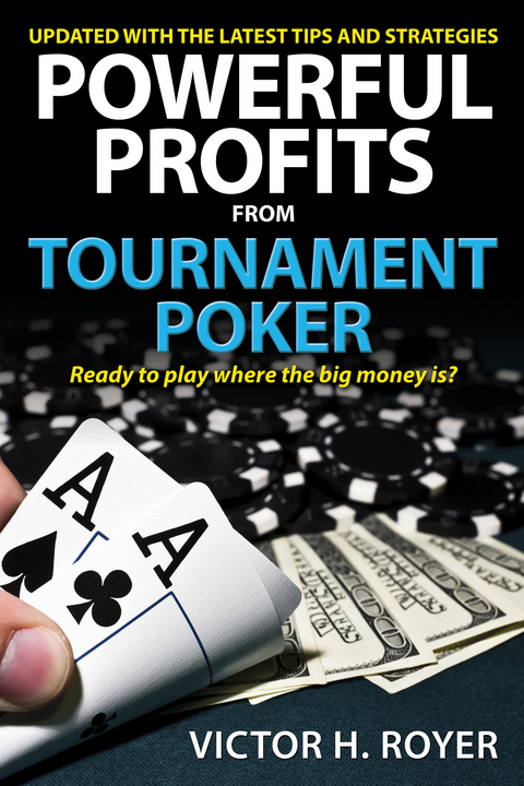 Powerful Profits From Tournament Poker -  Victor H Royer