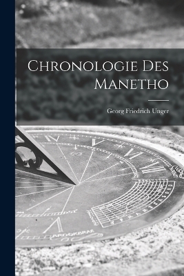 Chronologie des Manetho - Georg Friedrich Unger
