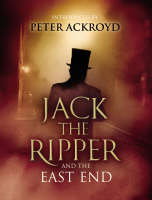 Jack The Ripper and the East End - Various; Alex Werner