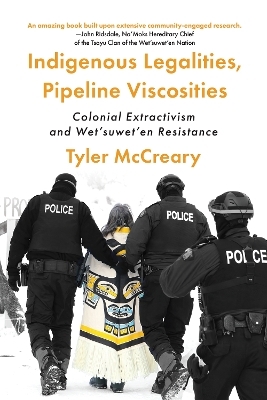 Indigenous Legalities, Pipeline Viscosities - Tyler McCreary