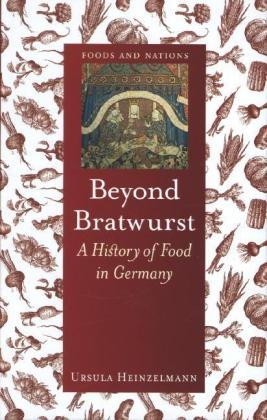 Beyond Bratwurst -  Heinzelmann Ursula Heinzelmann