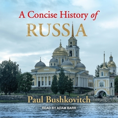 A Concise History of Russia - Paul Bushkovitch