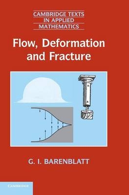 Flow, Deformation and Fracture -  Grigory Isaakovich Barenblatt