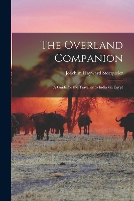 The Overland Companion - Joachim Hayward Stocqueler