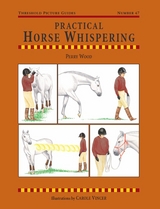 Practical Horse Whispering -  Perry Wood