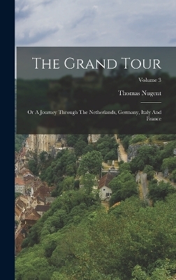 The Grand Tour - Thomas Nugent
