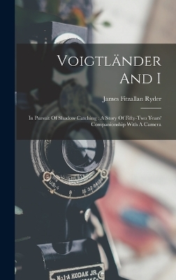 Voigtländer And I - James Fitzallan Ryder