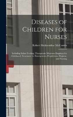 Diseases of Children for Nurses - Robert Shelmerdine McCombs