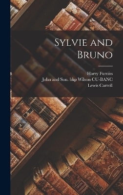 Sylvie and Bruno - William Randolph Hearst, Lewis Carroll, Harry Furniss