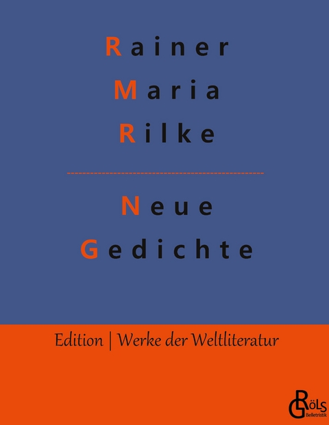 Neue Gedichte - Rainer Maria Rilke