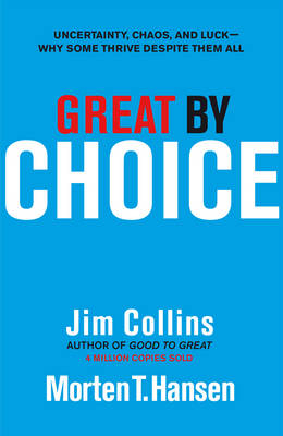 Great by Choice -  Jim Collins,  Morten T. Hansen