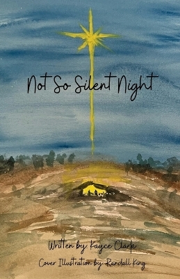 Not So Silent Night - Kayce Clark