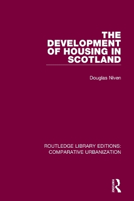 The Development of Housing in Scotland - Douglas Niven