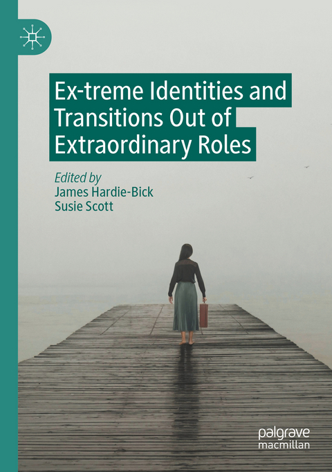 Ex-treme Identities and Transitions Out of Extraordinary Roles - 