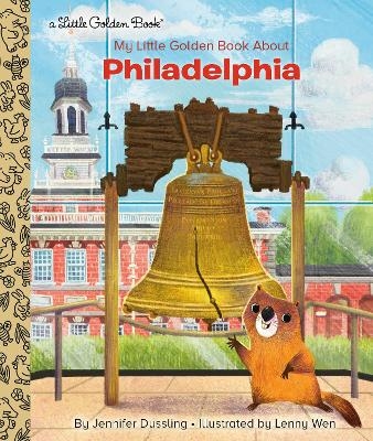 My Little Golden Book About Philadelphia - Jennifer Dussling, Lenny Wen