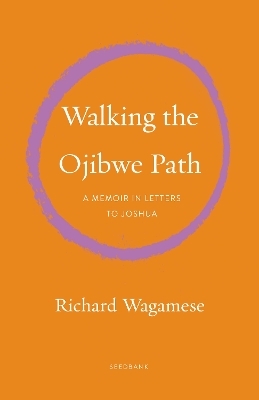 Walking the Ojibwe Path - Richard Wagamese