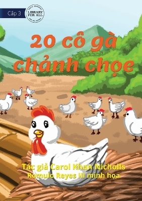 20 Cheeky Chickens - 20 cô gà ch&#7843;nh ch&#7885;e - Carol Khan Nicholls