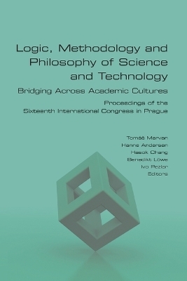 Logic, Methodology and Philosophy of Science and Technology. Bridging Across Academic Cultures. Proceedings of the Sixteenth International Congress in Prague - 
