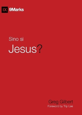 Sino Si Jesus? (Who Is Jesus?) (Taglish) - Greg Gilbert