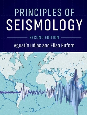 Principles of Seismology - Agustín Udías, Elisa Buforn