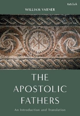 The Apostolic Fathers - Professor William Varner