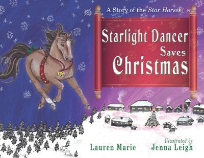 Starlight Dancer Saves Christmas - Lauren Marie