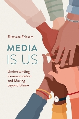 Media Is Us - Elizaveta Friesem