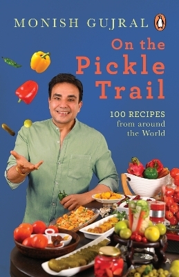On the Pickle Trail - Monish Gujral