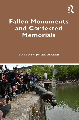 Fallen Monuments and Contested Memorials - 