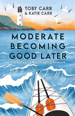Moderate Becoming Good Later - Katie Carr, Toby Carr