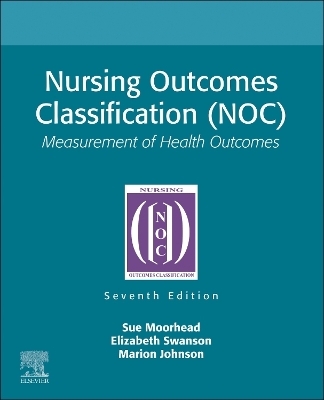 Nursing Outcomes Classification (NOC) - Sue Moorhead, Elizabeth Swanson, Marion Johnson