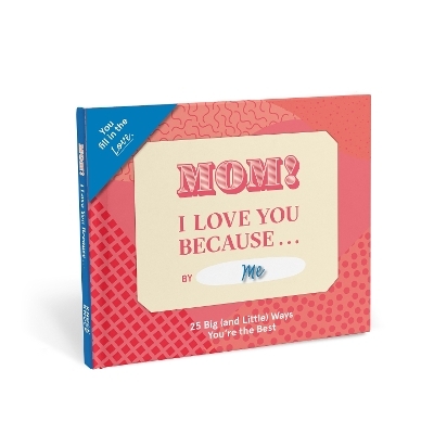 Knock Knock Mom, I Love You Because … Book Fill in the Love Fill-in-the-Blank Book & Gift Journal - 