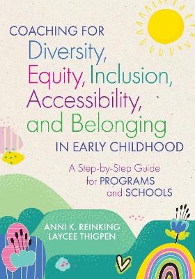 Coaching for Diversity, Equity, Inclusion, Accessibility, and Belonging in Early Childhood - Anni K. Reinking, Laycee Thigpen