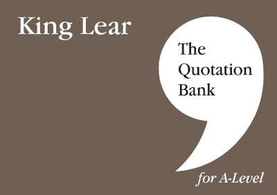 The Quotation Bank: King Lear A-Level Revision and Study Guide for English Literature - Patrick Cragg,  The Quotation Bank