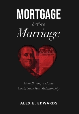 Mortgage Before Marriage - Alex E Edwards