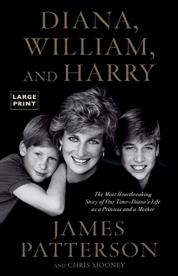 Diana, William, and Harry - James Patterson, Chris Mooney