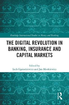 The Digital Revolution in Banking, Insurance and Capital Markets - 