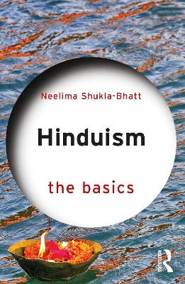 Hinduism: The Basics - Neelima Shukla-Bhatt