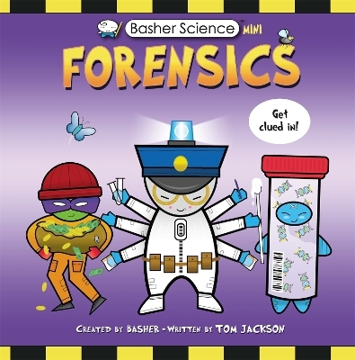 Basher Science Mini: Forensics - Tom Jackson