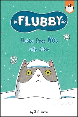 Flubby Does Not Like Snow - J. E. Morris
