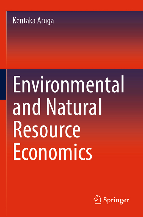 Environmental and Natural Resource Economics - Kentaka Aruga