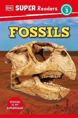 DK Super Readers Level 3 Fossils -  Dk