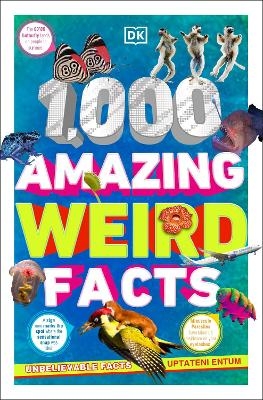 1,000 Amazing Weird Facts -  Dk