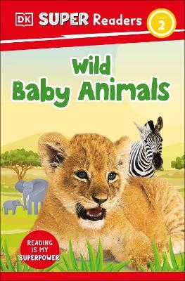 DK Super Readers Level 2 Wild Baby Animals -  Dk