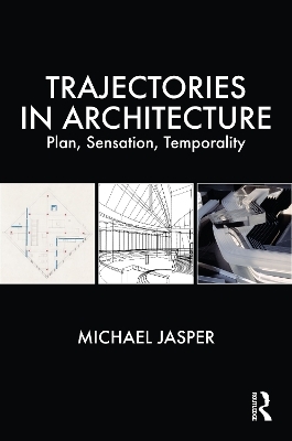 Trajectories in Architecture - Michael Jasper